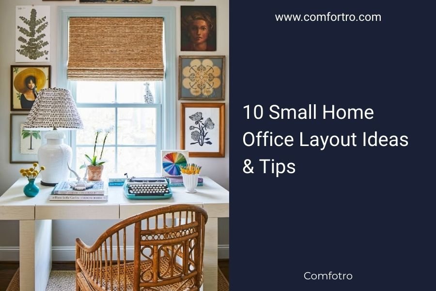 10 Small Home Office Layout Ideas & Tips