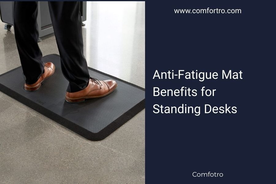 Anti-Fatigue Mat Benefits for Standing Desks