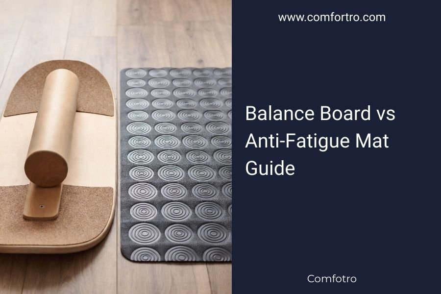 Balance Board vs Anti-Fatigue Mat Guide