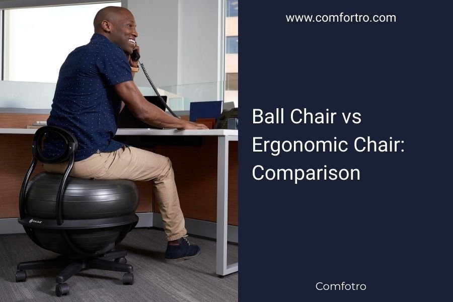 Ball Chair vs Ergonomic Chair_ Comparison