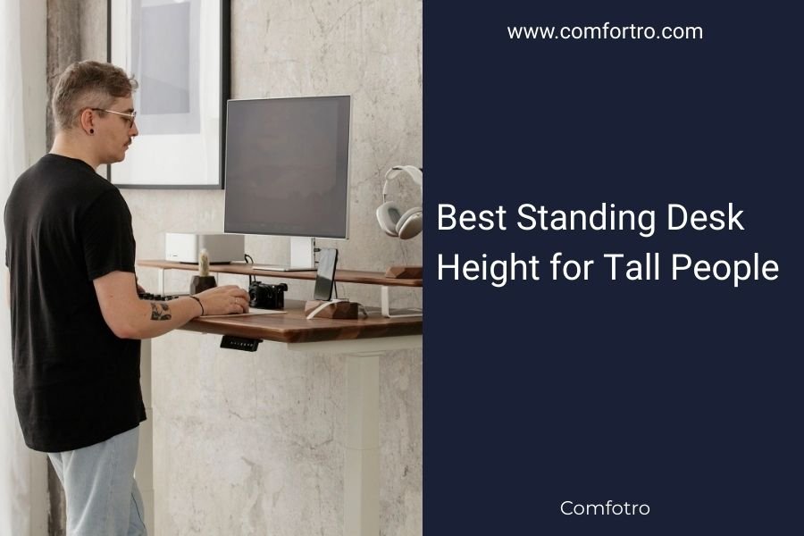 Best Standing Desk Height for Tall People