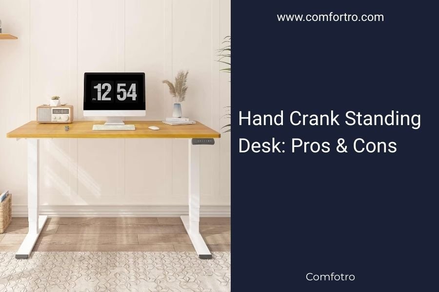 Hand Crank Standing Desk_ Pros & Cons