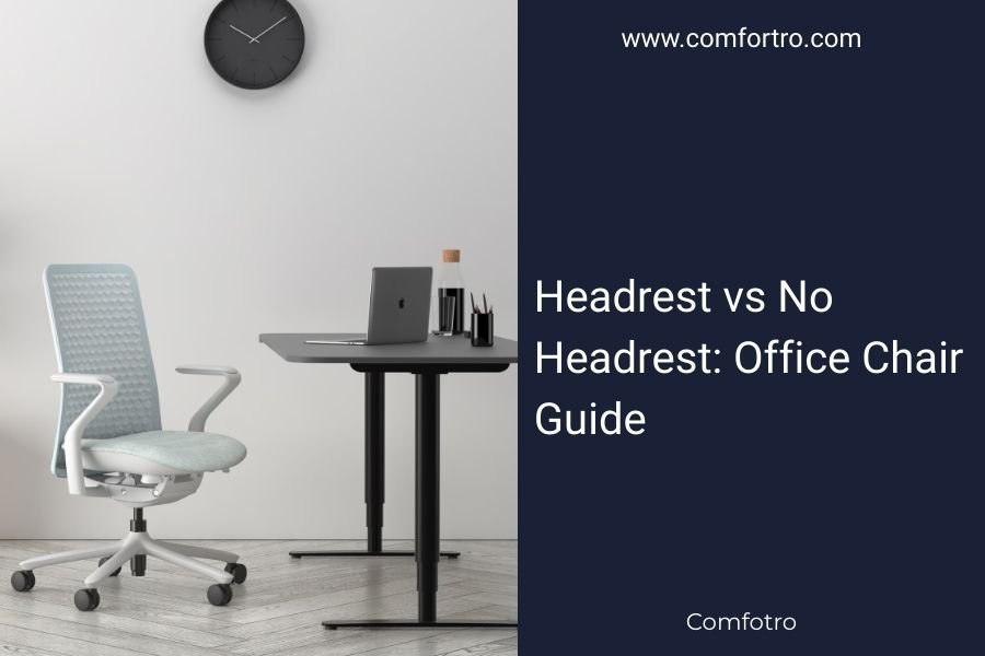 Headrest vs No Headrest: Office Chair Guide