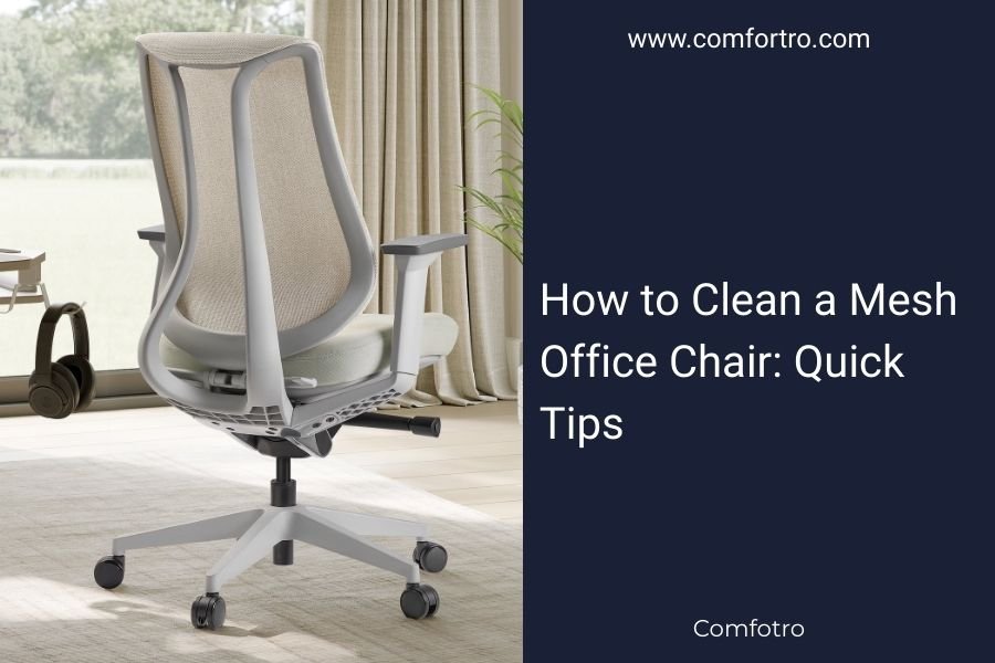How to Clean a Mesh Office Chair: Quick Tips