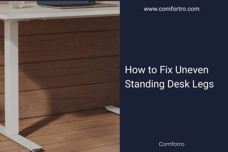 How to Fix Uneven Standing Desk Legs