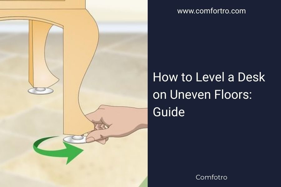How to Level a Desk on Uneven Floors: Guide
