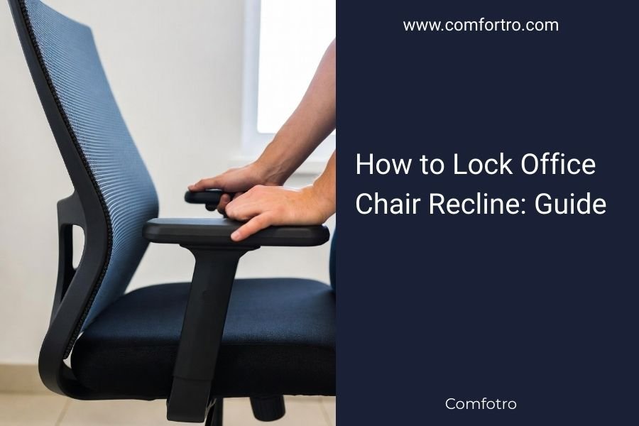 How to Lock Office Chair Recline_ Guide