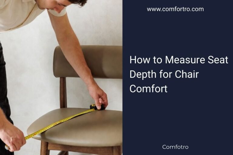 How to Measure Seat Depth for Chair Comfort
