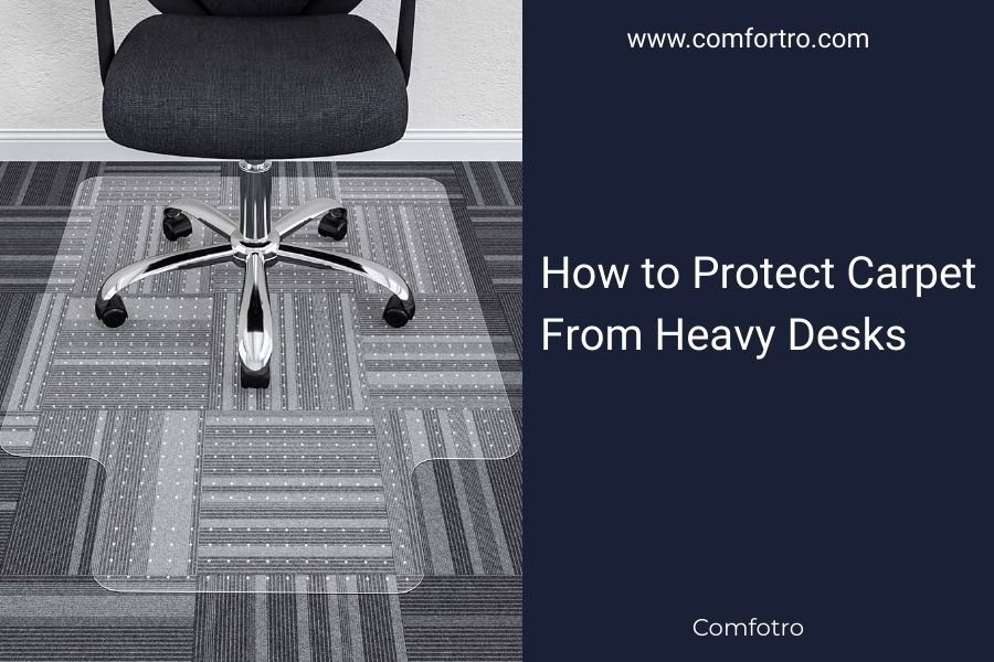 How to Protect Carpet From Heavy Desks