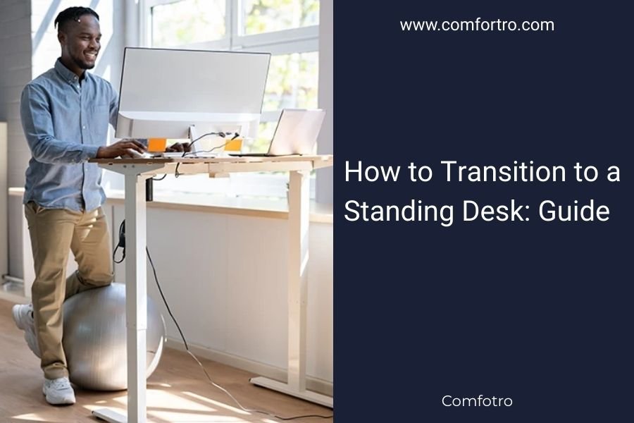How to Transition to a Standing Desk: Guide