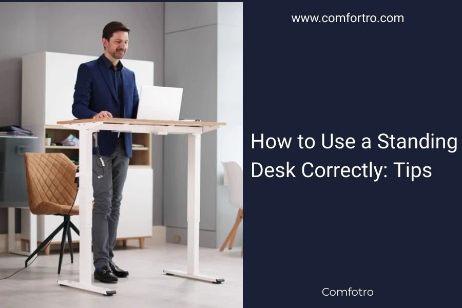 How to Use a Standing Desk Correctly: Tips