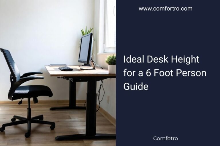 Ideal Desk Height for a 6 Foot Person Guide