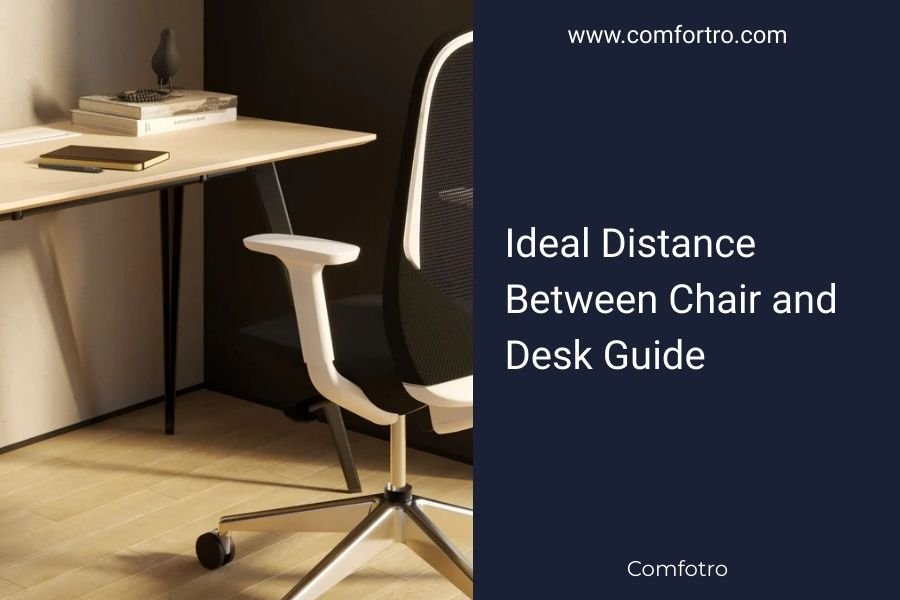 Ideal Distance Between Chair and Desk Guide