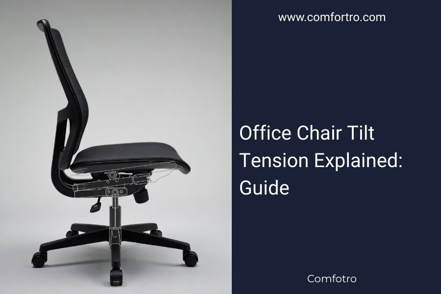 Office Chair Tilt Tension Explained: Guide