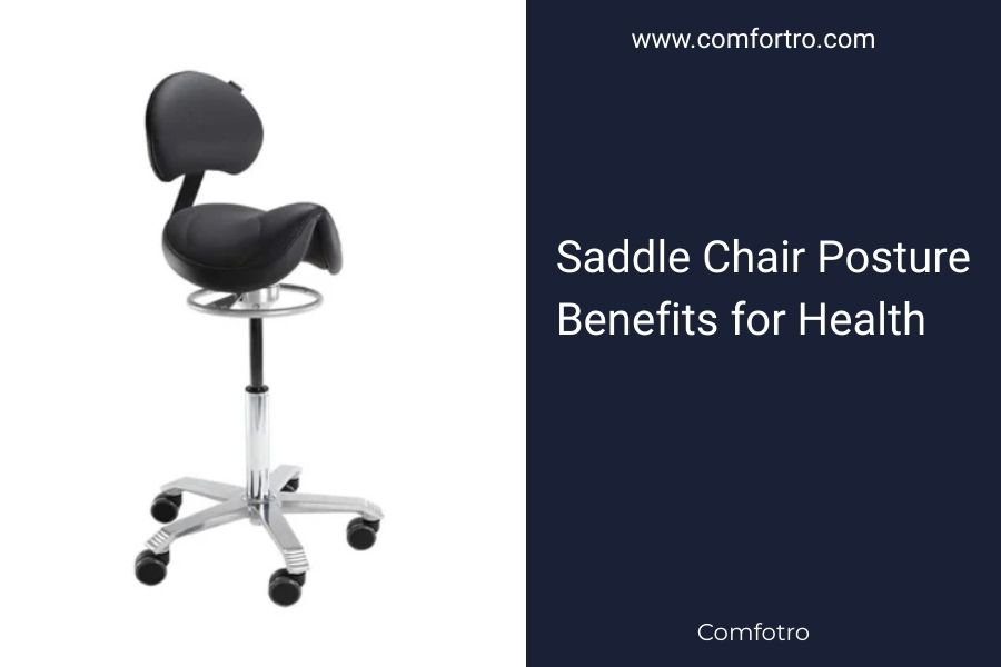 Saddle Chair Posture Benefits for Health