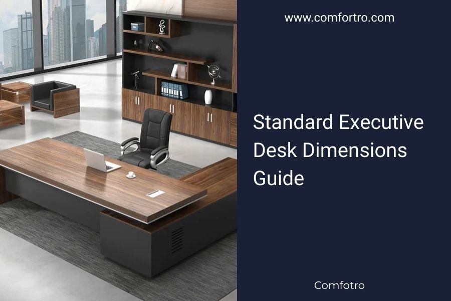 Standard Executive Desk Dimensions Guide