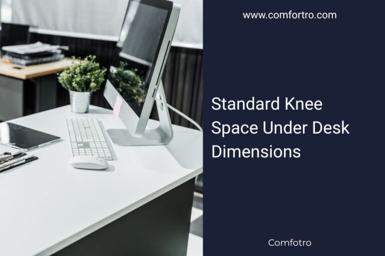 Standard Knee Space Under Desk Dimensions