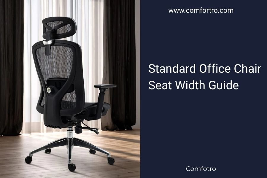 Standard Office Chair Seat Width Guide