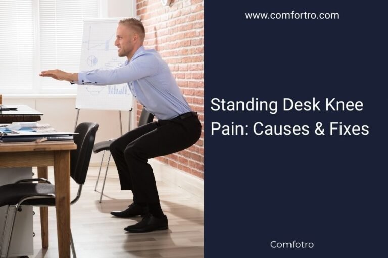 Standing Desk Knee Pain: Causes & Fixes