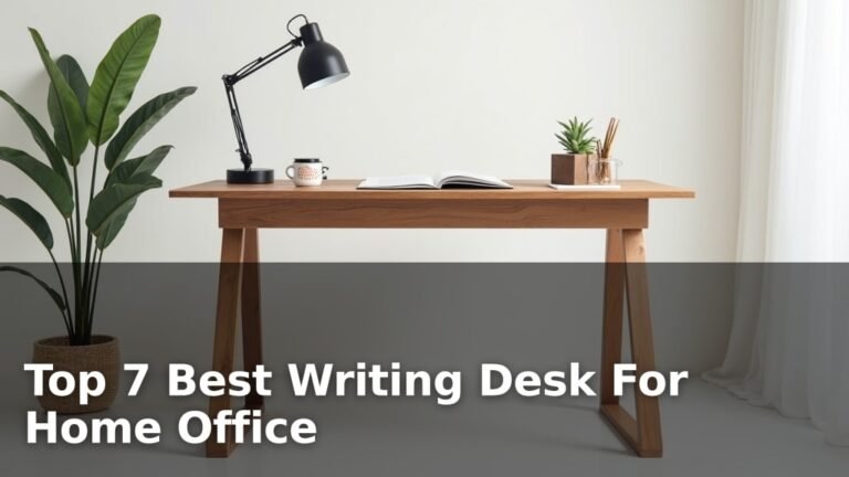 Top 7 Best Writing Desk For Home Office
