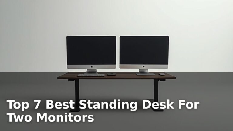 Top 7 Best Standing Desk For Two Monitors