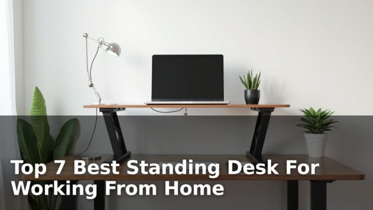 Top 7 Best Standing Desk For Working From Home