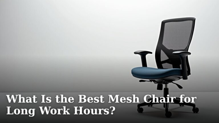What Is the Best Mesh Chair for Long Work Hours?