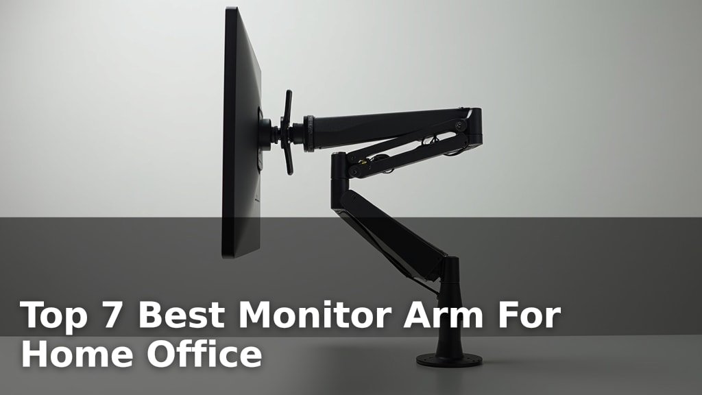 Best Monitor Arm For Home Office
