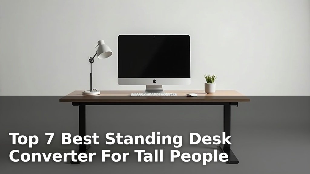 Best Standing Desk Converter For Tall People