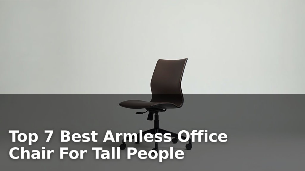 Best Armless Office Chair For Tall People