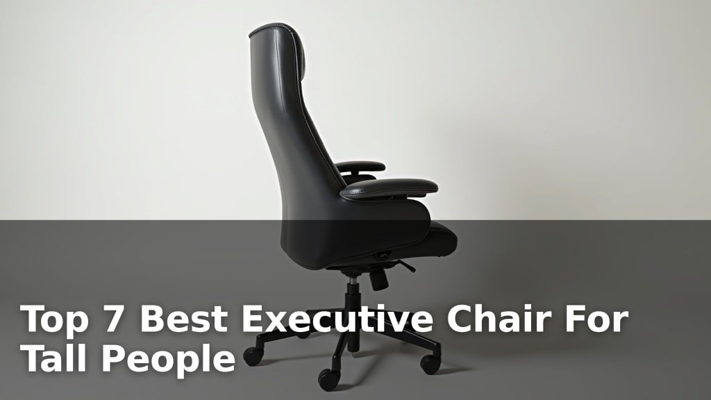 Best Executive Chair For Tall People