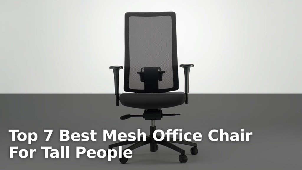 Best Mesh Office Chair For Tall People
